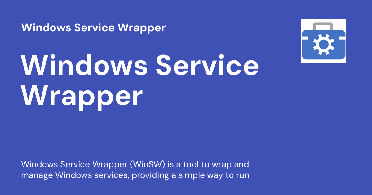 Windows Setup Wrapper Windows Service Wrapper - Windows Service Wrapper